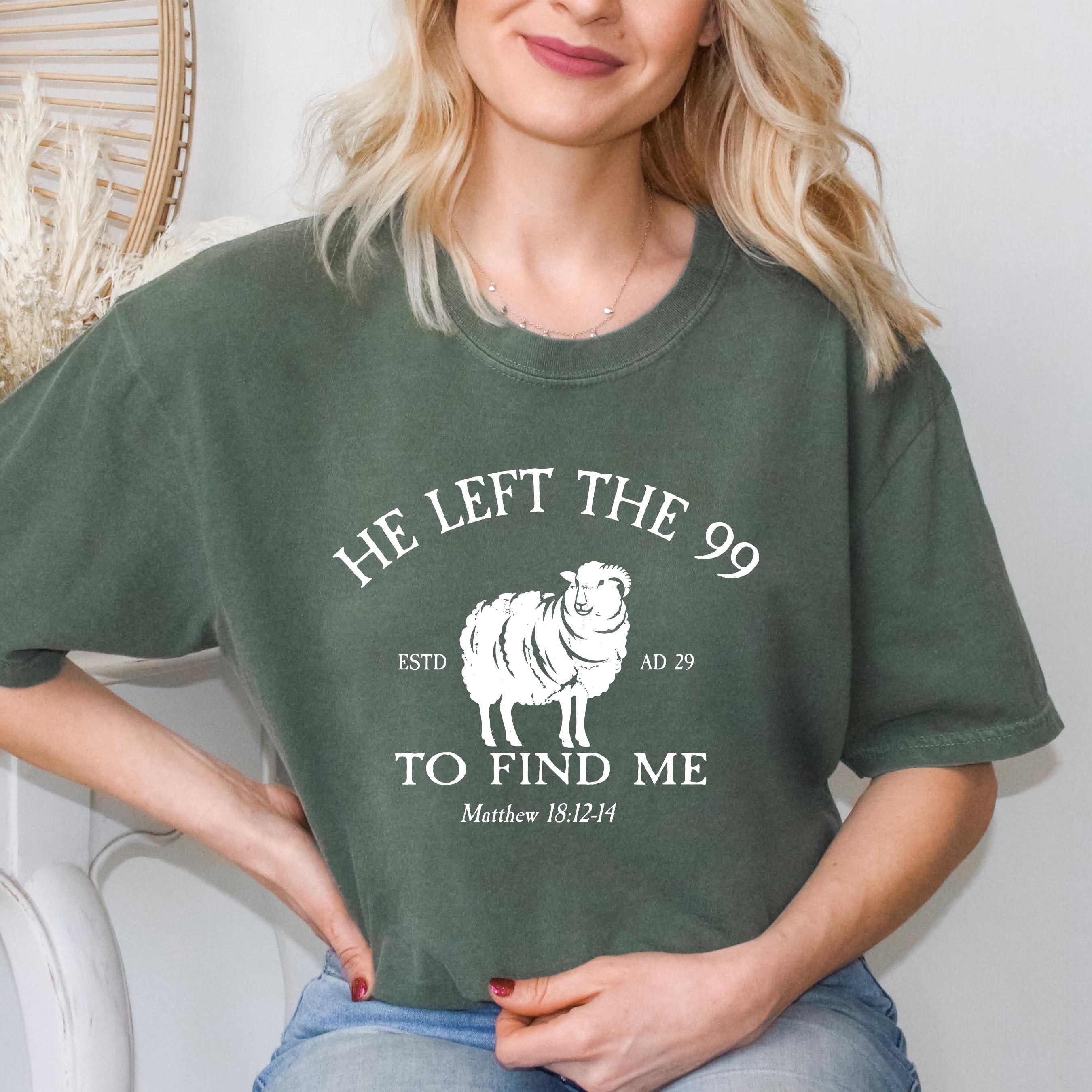 Comfort Colors Religious Shirt, He Left The 99 Bible Verse Shirt, Christian Apparel Faith Based Lost Sheep Shirt, Christian Religious Shirt